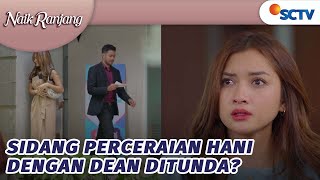 Sidang Ditunda, Akankah Dean dan Hani Resmi Bercerai? | Naik Ranjang - Episode 195