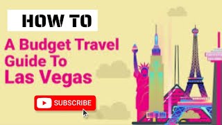 Ultimate Guide to Exploring Las Vegas on a Budget: Save Big in Sin City!
