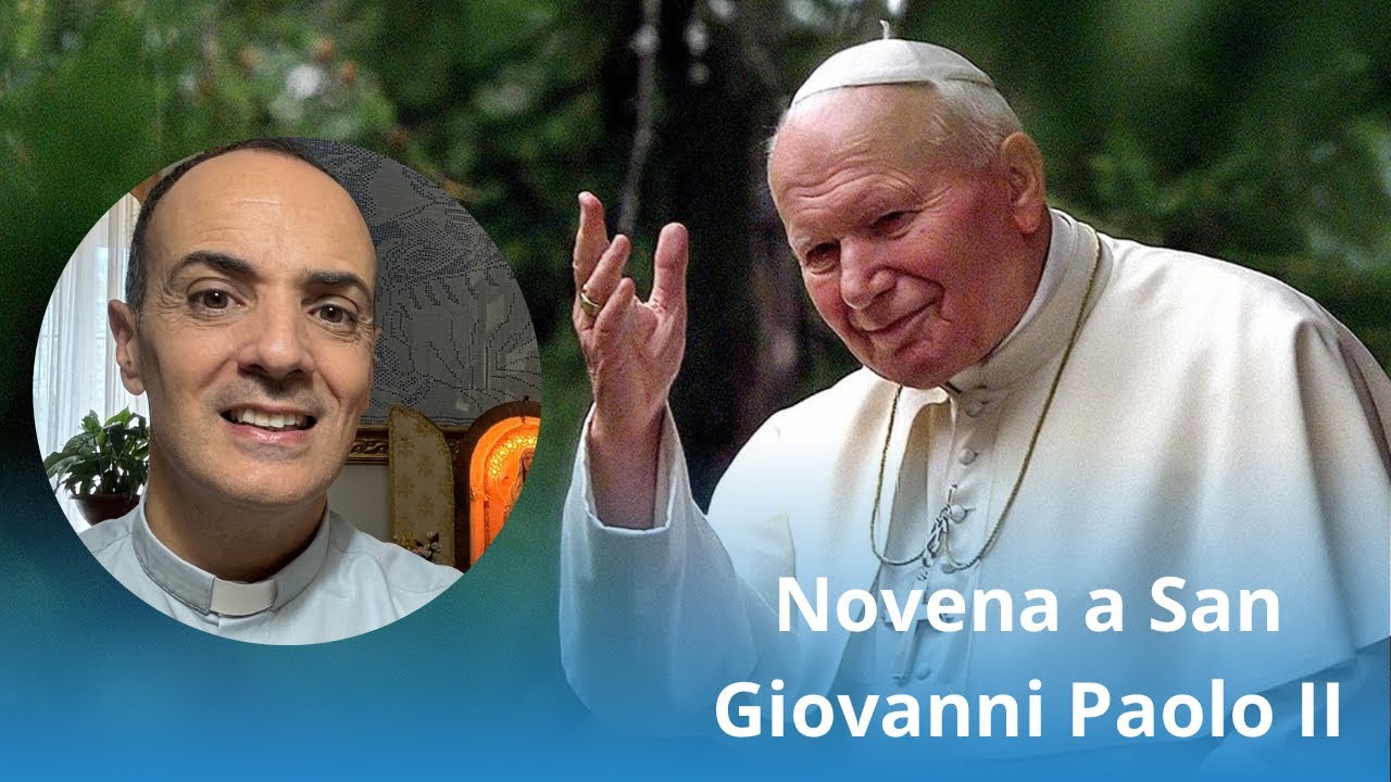 Novena a San Giovanni Paolo II - ottavo giorno - YouTube