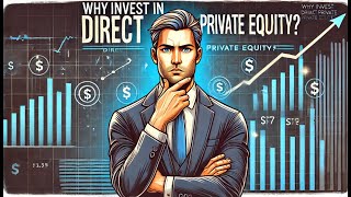 Why Invest in Direct Private Equity?