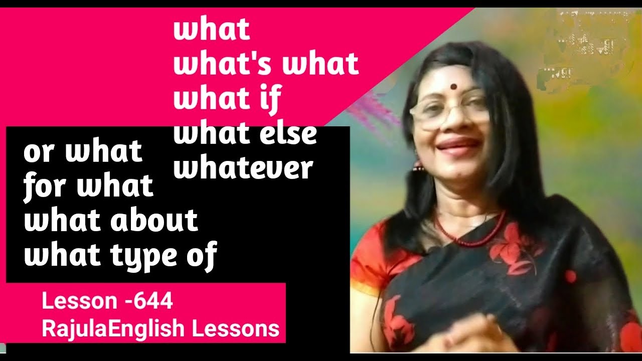 WHAT| WHAT'S WHAT|WHAT ELSE |FOR WHAT|WHATEVER OR WHAT WHAT IF |Lesson ...
