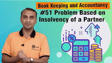 Problem Based on Insolvency of a Partner - Dissolution of Partnership Firm