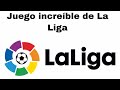 JUEGO INCREÍBLE DE LA LIGA