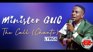 Minister GUC - The Call [Chants] ( Lyrics)