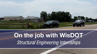On the job with WisDOT: Structural Engineering Internships
