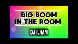 BIG BOOM IN THE ROOM/DJ ILHAM/SENAM KREASI/CARDIO DANCE/3S/Mariena