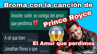 Broma con la canción de ?Prince Royce ?el amor que perdimos ?