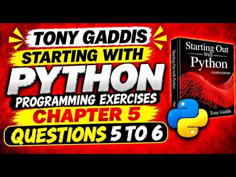Tony Gaddis Starting Out with Python | Chapter 5 | Questions 5 to 6 | Complete solutions