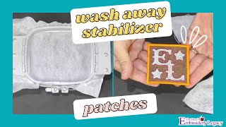 Creating Machine Embroidery Patches with Wash Away Stabilizer