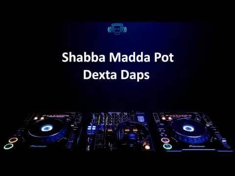 Dexta Daps Shabba Madda Pot Lyrics