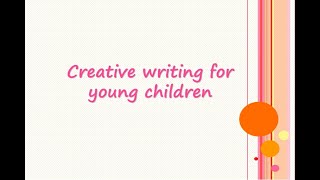 Creative writing for young children