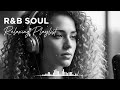 [R&amp;B Soul] Relaxing Late Night Playlist – Soft Grooves &amp; Calm Mood