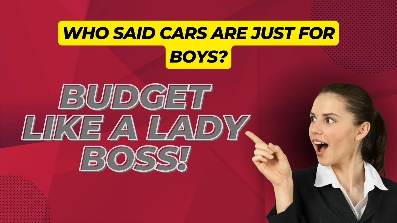 Unlock the Secrets: Smart Car Budgeting for the Savvy Woman!