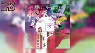 Walk The Moon - Anna Sun