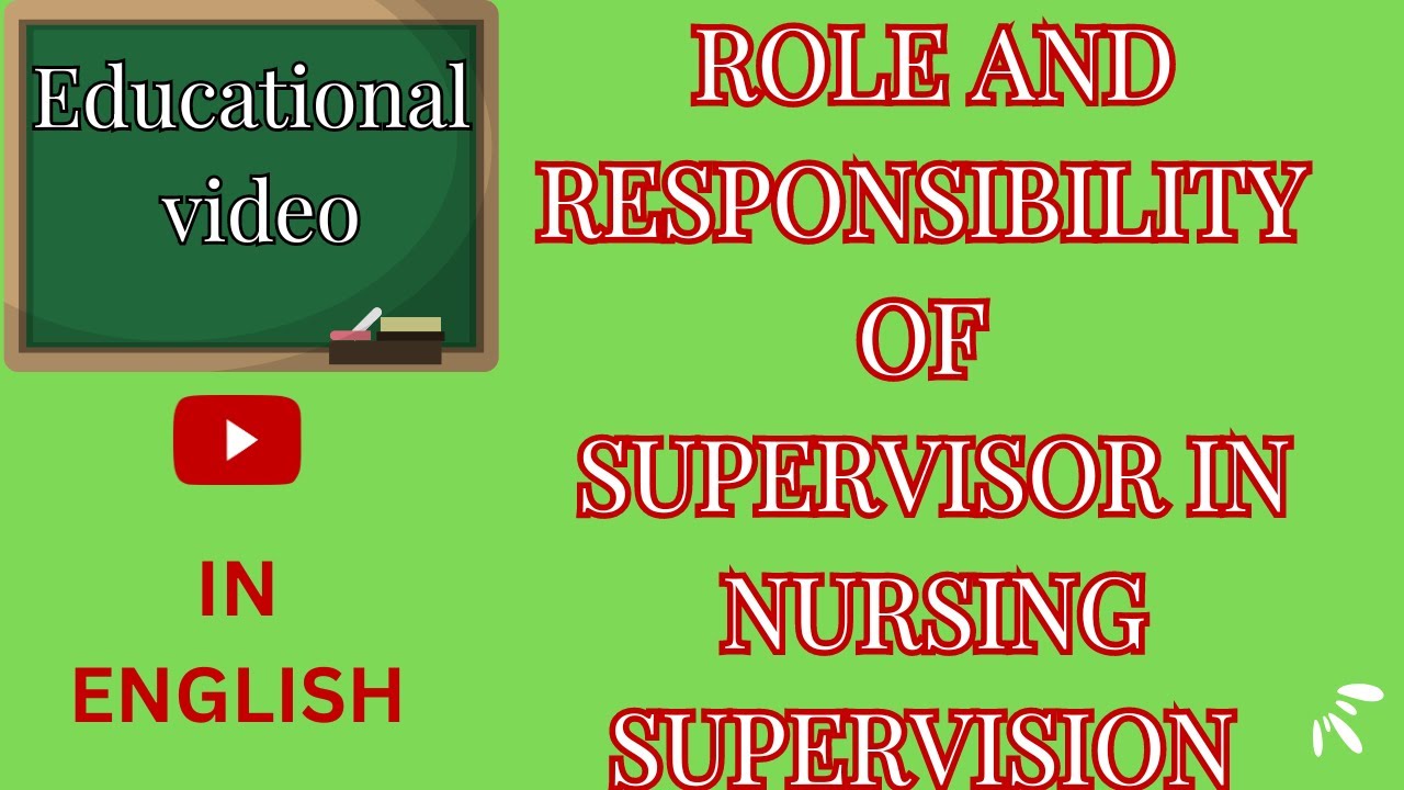 English Supervisor ROLE AND RESPONSIBILITY OF SUPERVISOR IN NURSING SUPERVISION ...