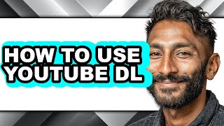 How to Use Youtube Dl (updated)