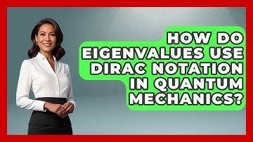 How Do Eigenvalues Use Dirac Notation In Quantum Mechanics? - Quantum Tech Explained