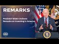 President biden delivers remarks on investing in america