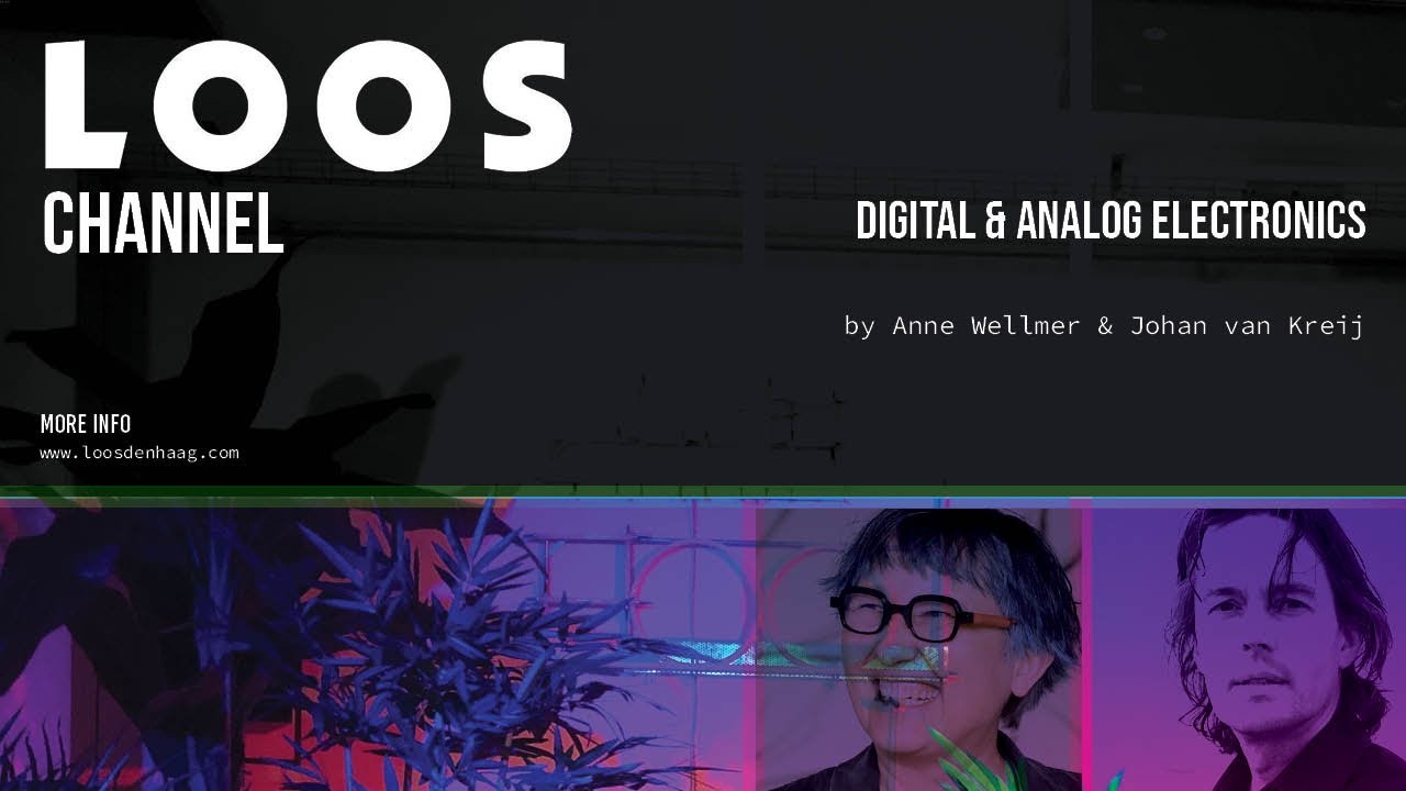 JOHAN VAN KREIJ - LOOS CHANNEL episode #2 Anne Wellmer & Johan van Kreij