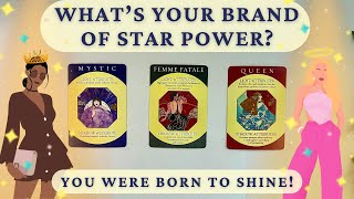 What’s Your Brand of STAR POWER? 🌟✨ Why You Were Born to Shine 🔮 Pick A Card