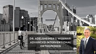 Marc Adelsheimer, M.D. Webinar Recording: Interventional Orthopedics to Avoid Surgery & Reduce Pain