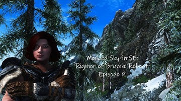 Modded SkyrimSE: Rigmor of Bruma: Reboot Episode 9