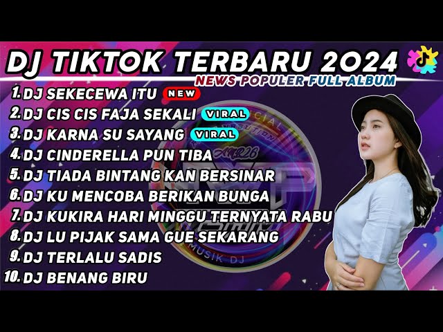 DJ KAU BUATKU SEKECEWA ITU REMIX TIKTOK VIRAL TERBARU 2024 FULL ALBUM NONSTOP 1 JAM NONSTOP class=