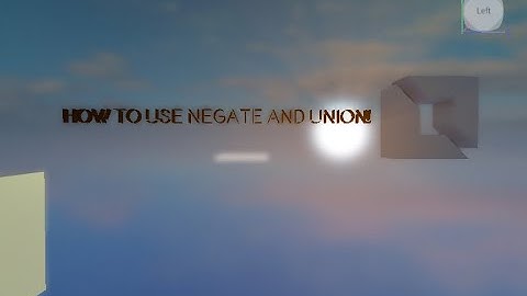 How tu use negate and union on roblox studio! - ROBLOX Studio