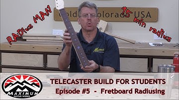 Telecaster Build - Part 5 - Fretboard Radius Man