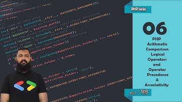 06  Arithmetic | Comparison | Logical Operators | Operator Precedence & Associativity in PHP PHPDocs