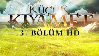 Küçük Kıyamet Bölüm 3 - HD