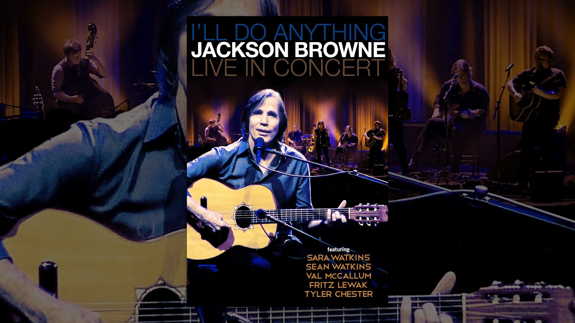 Jackson Browne: I'll Do Anything - Live In Concert