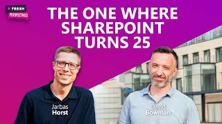 S2: Ep 11 | The One Where SharePoint Turns 25 | Fresh Perspectives