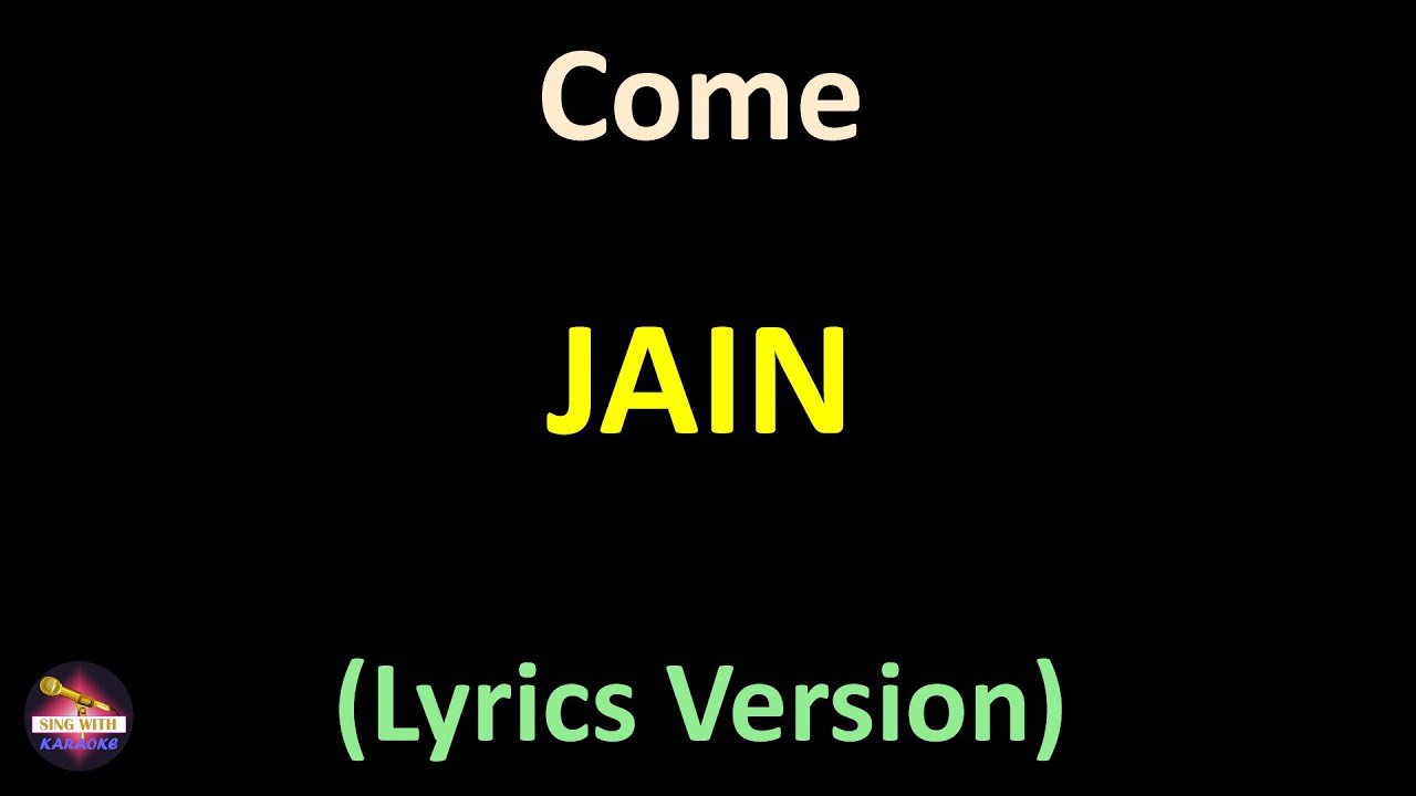 Jain   Come Lyrics version