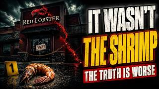 Everyone Blames the Shrimp. The Truth Is Worse. | The Red Lobster Collapse