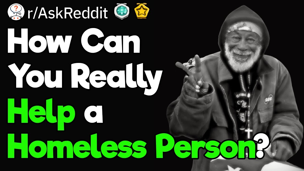 Formerly Homeless People, What's the Best Way to Go Out and Do a Nice