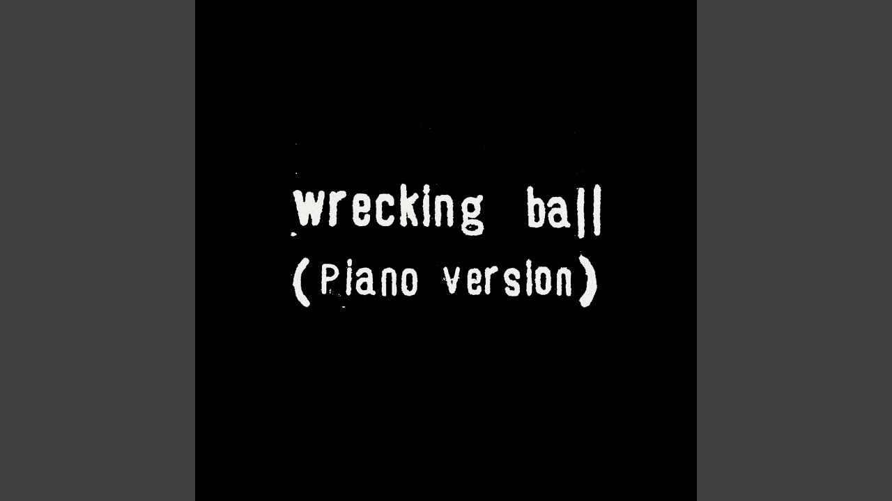 Wrecking Ball (Solo Piano Version)