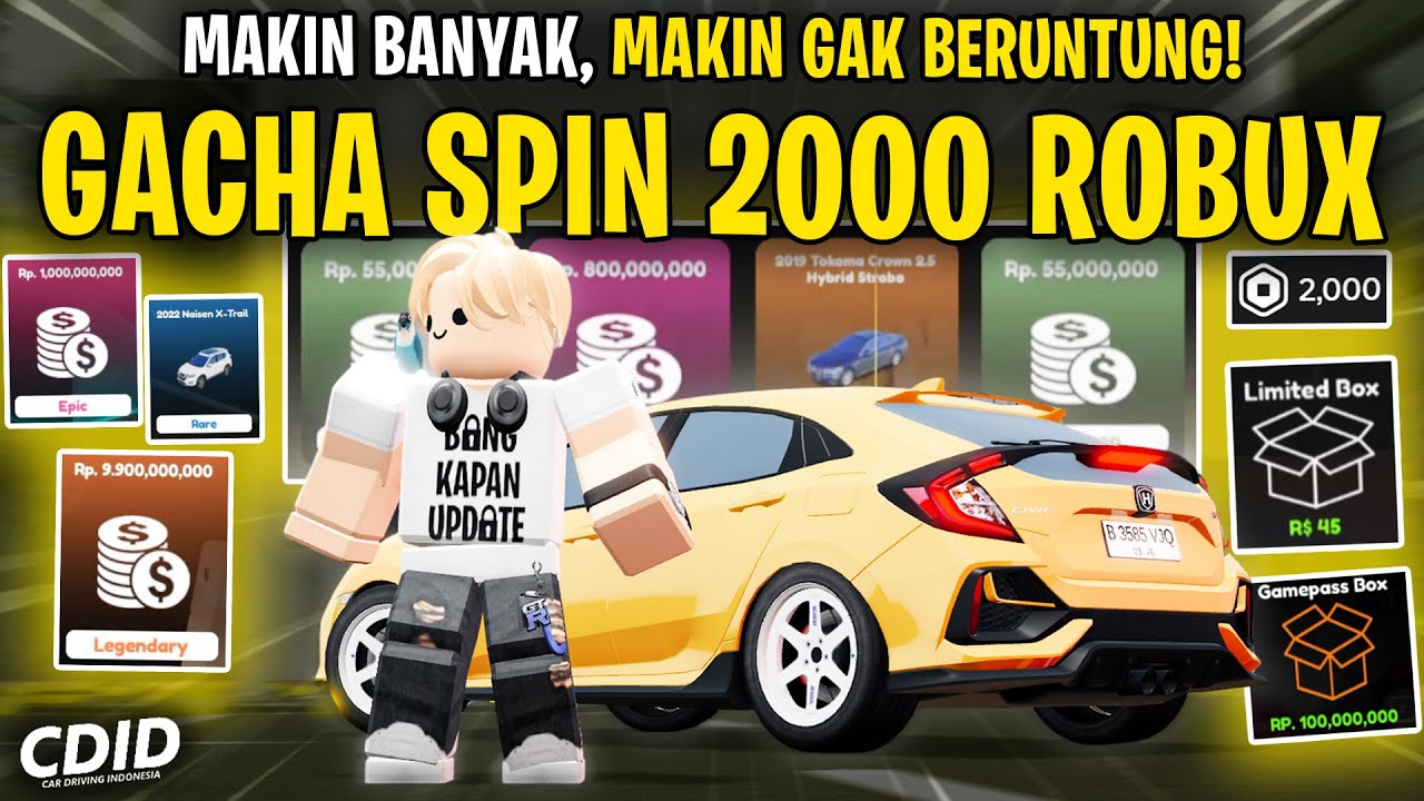 GACHA HABISIN 2000 ROBUX BOX SPIN DI CDID V1.7 ! SAMPAI EMOSI - Car Driving Indonesia Roblox