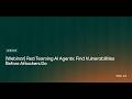 [Webinar] Red Teaming AI Agents: Find Vulnerabilities Before Attackers Do
