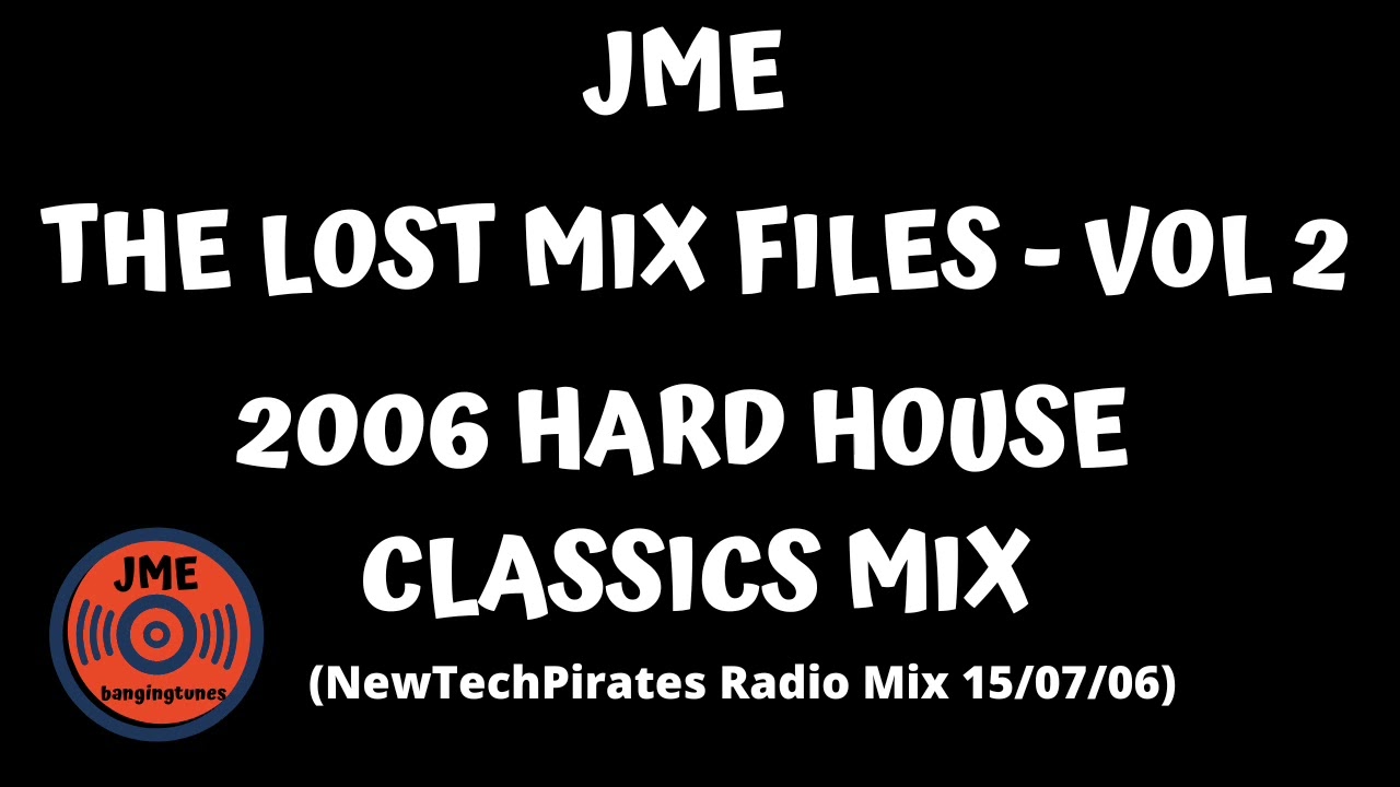 JME - The Lost Mix Files Vol 2 (2006 Hard House Classics Mix)