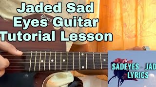 Jaded - Sadeyes Easy Guitar Tutorial, Lesson, Chords