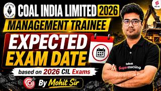 Coal India Recruitment 2026 | Coal India MT Recruitment 2026 | CIL MT Expected Exam Date | Mohit Sir