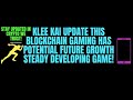 KLEE KAI TOKEN UPDATE BLOCKCHAIN GAME KEEPS PROGRESSING SOON IN GAME NFTS!!?LONG TERM GAINER!?+MORE!