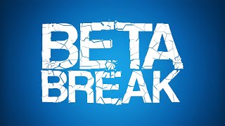The Community Beta Break Episode! | Beta Break Ep.20