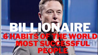 Mastering Success: 6 Habits Practiced by the World&#39;s Elite Achievers!