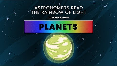 Reading the Rainbow: Planets - Spectroscopy