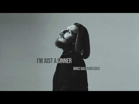 Miks Galvanovskis - I'm Just a Sinner (Audio)