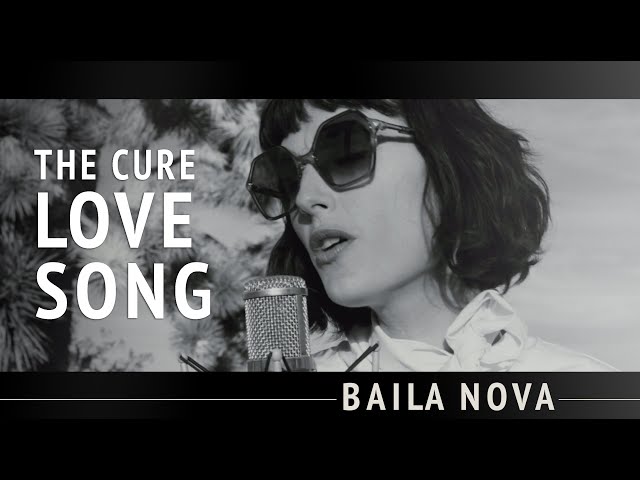 Baila Nova - Lovesong (The Cure) class=