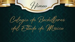 HIMNO DEL COLEGIO DE BACHILLERES DEL ESTADO DE MÉXICO
