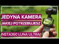 Ta kamera może zastąpić wszystkie. Insta360 Luna Ultra - test